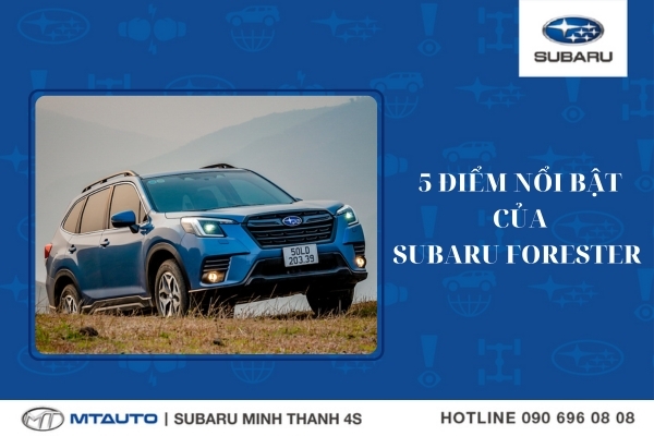 5 điểm nổi bật của Subaru Forester