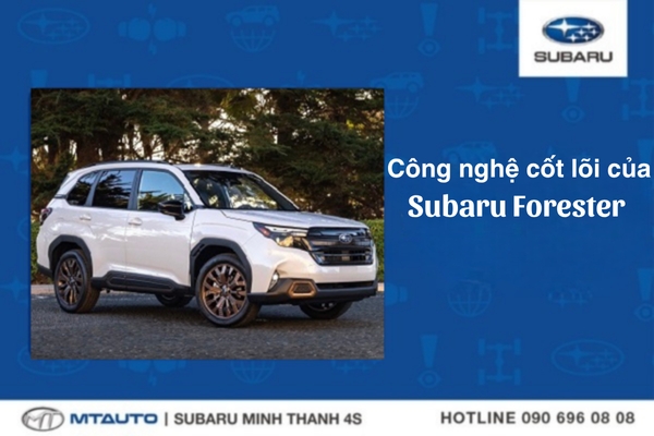 Có nên mua Subaru Forester trong 2025? Bật mí 4 công nghệ cốt lõi