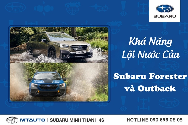 Đánh Giá Subaru Forester và Outback Về Khả Năng ‘Lội Nước, Vượt Lũ’