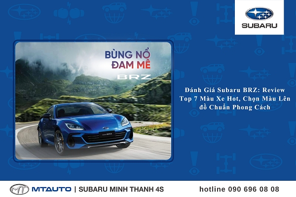 Đánh Giá Subaru BRZ: Review Top 7 Màu Xe Hot, Nên Chọn Màu Nào Để Lên Đồ Phong Cách