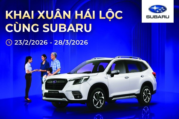 KHAI XUÂN HÁI LỘC CÙNG SUBARU MINH THANH: CHƯƠNG TRÌNH ƯU ĐÃI DỊCH VỤ LỚN NHẤT ĐẦU NĂM 2026