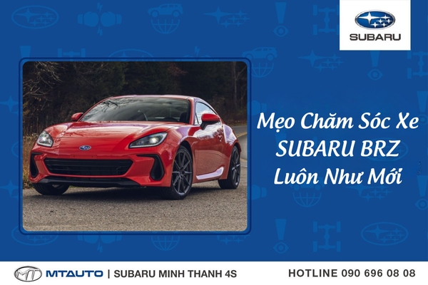 Mẹo Chăm Sóc Xe Subaru BRZ Luôn Như Mới