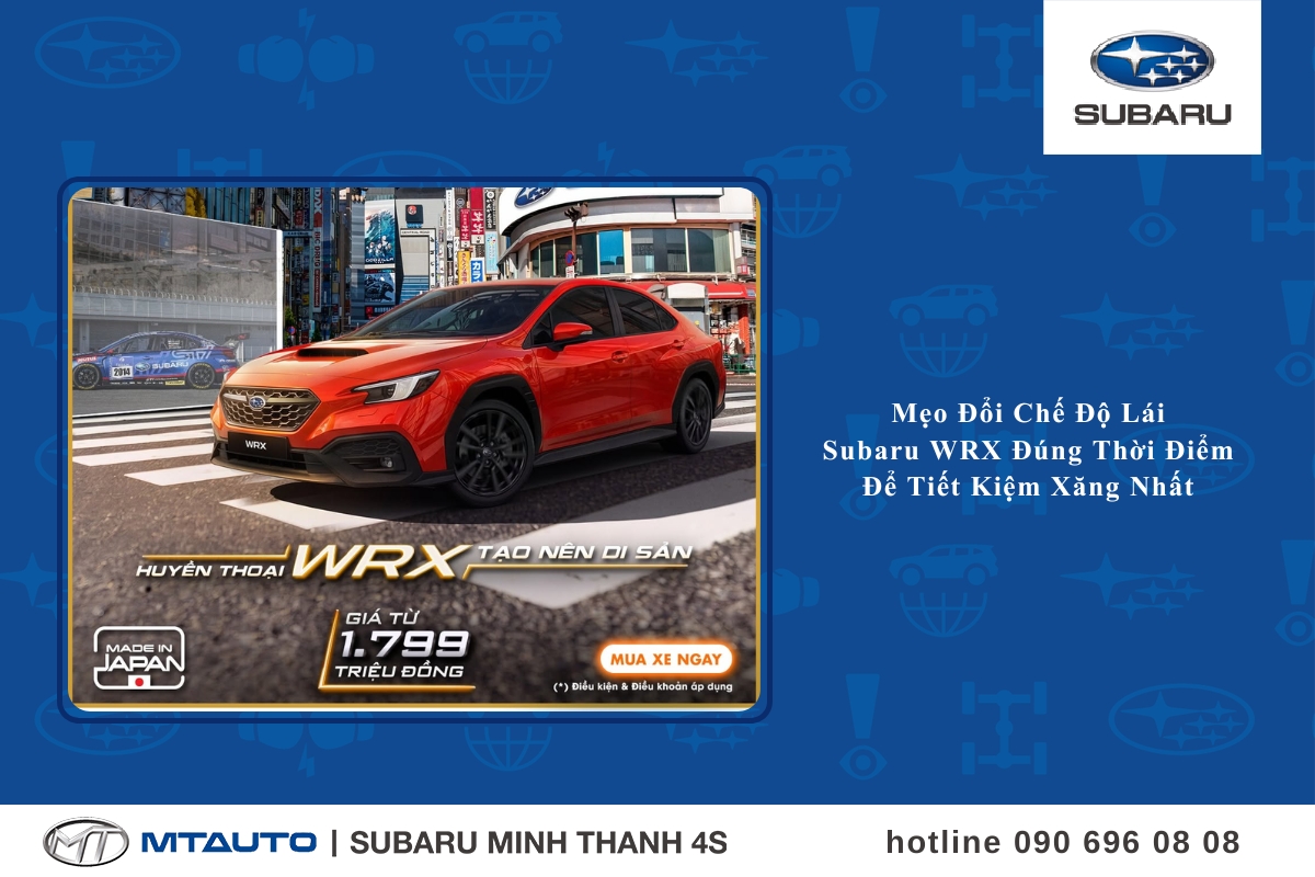 Mẹo Đổi Chế Độ Lái Subaru WRX Đúng Thời Điểm Để Tiết Kiệm Xăng Nhất
