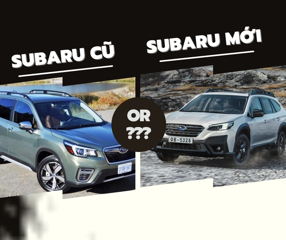 Nên Chọn Mua Xe Subaru Cũ Hay Xe Mới?