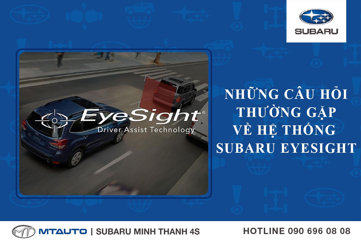 Những câu hỏi thường gặp về hệ thống Subaru Eyesight