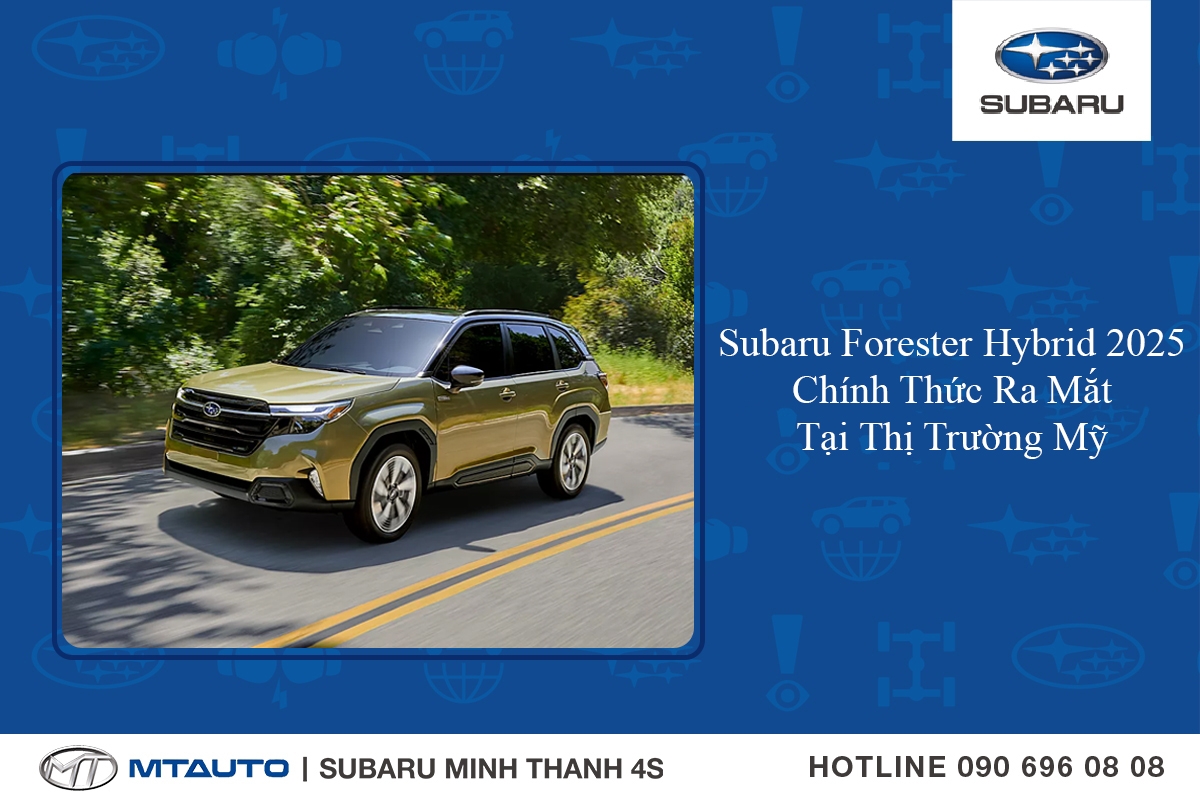 Phiên Bản Subaru Forester Hybrid 2025 Chính Thức Ra Mắt Tại Thị Trường Mỹ