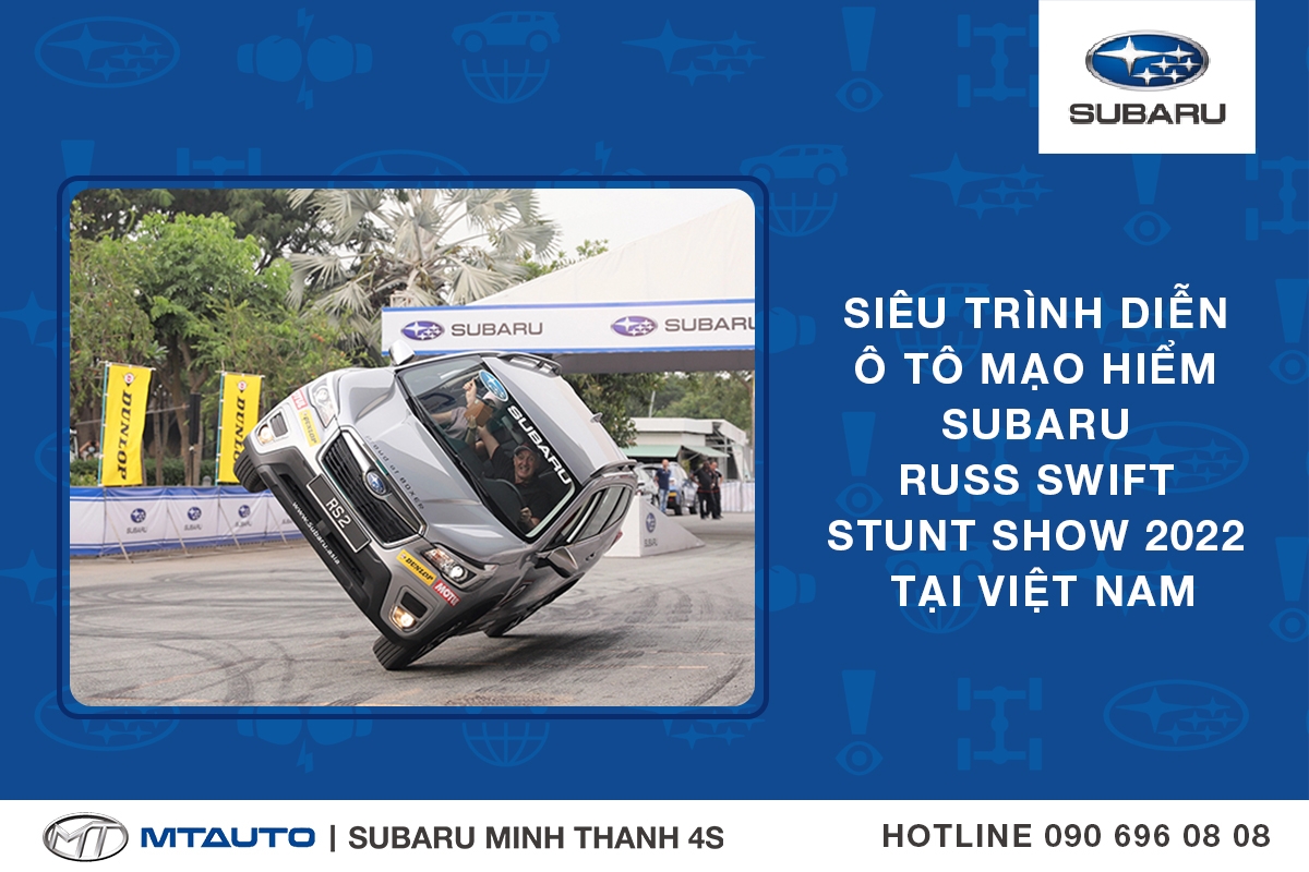 Siêu Trình Diễn Ô Tô Mạo Hiểm Subaru Russ Swift Stunt Show 2022 tại Việt Nam