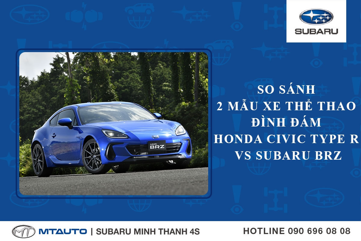 So sánh 2 mẫu xe thể thao đình đám Honda Civic Type R vs Subaru BRZ