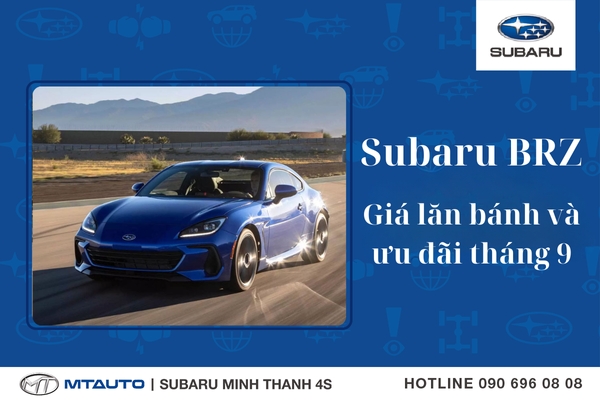 Subaru BRZ: Giá Lăn Bánh, Thông Tin Xe Và Ưu Đãi Tháng 09/2025