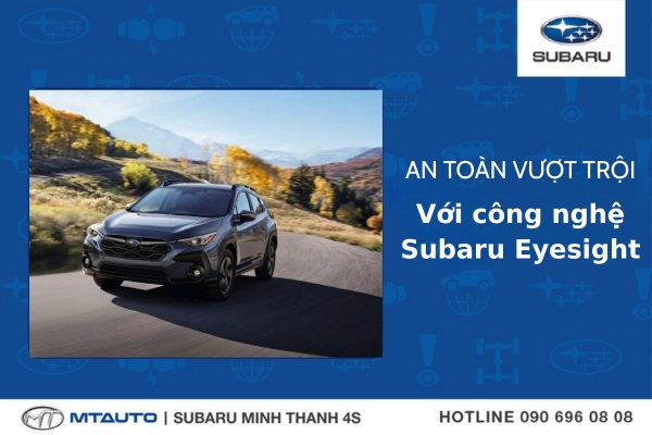 Subaru - Công nghệ Eyesight 4.0 tiên tiến