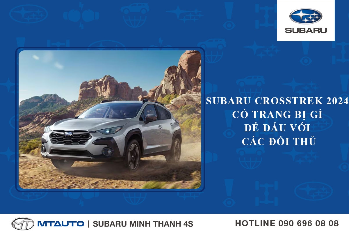 Subaru Crosstrek 2024 có trang bị gì để đấu với các đối thủ