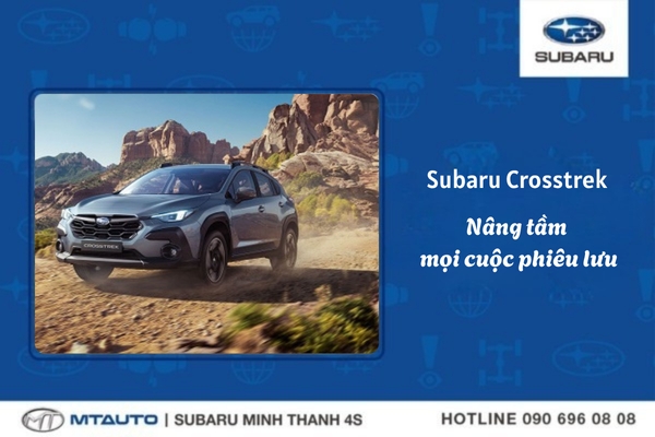 Subaru Crosstrek - Nâng tầm mọi cuộc phiêu lưu