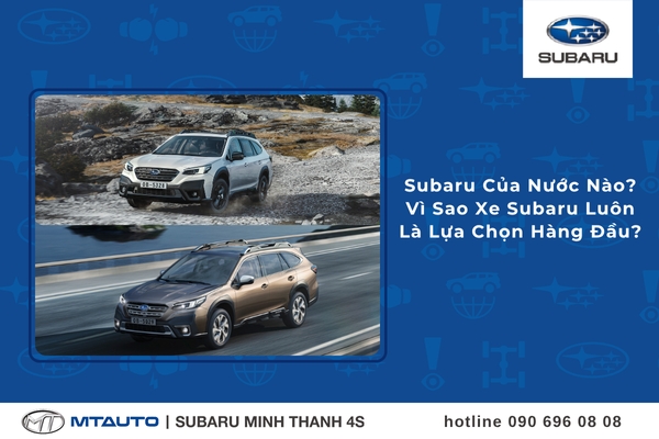Subaru Của Nước Nào? Vì Sao Xe Subaru Luôn Là Lựa Chọn Hàng Đầu?