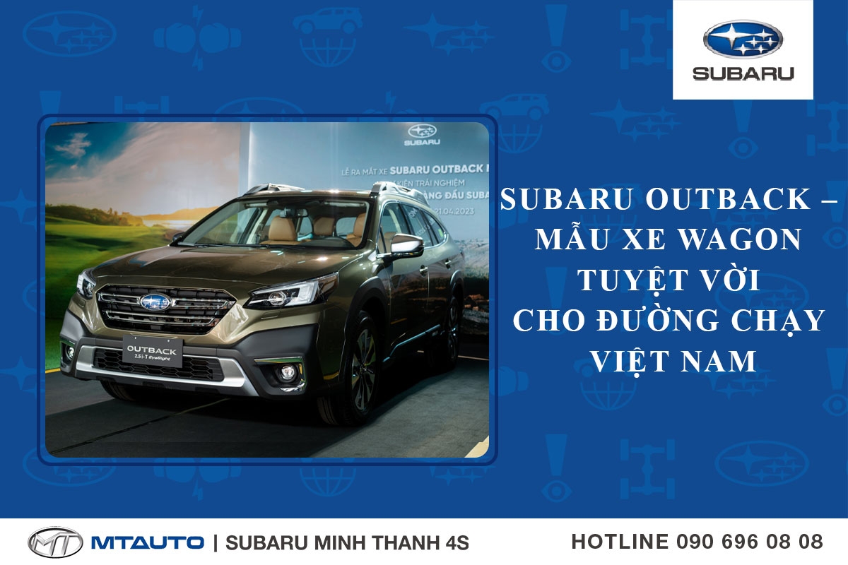 Subaru Outback 2024 – Mẫu Xe Wagon Tuyệt Vời Cho Đường Chạy Việt Nam