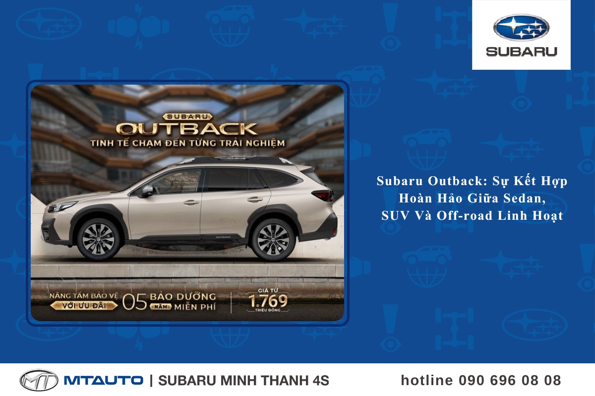 Subaru Outback: Sự Kết Hợp Hoàn Hảo Giữa Sedan, SUV Và Off-road Linh Hoạt