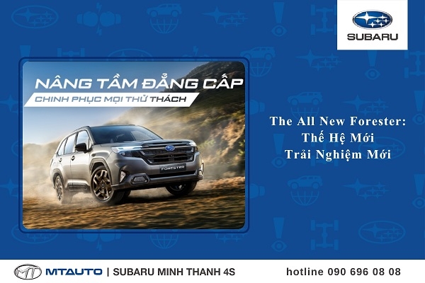 The All New Forester: Thế Hệ Mới - Trải Nghiệm Mới